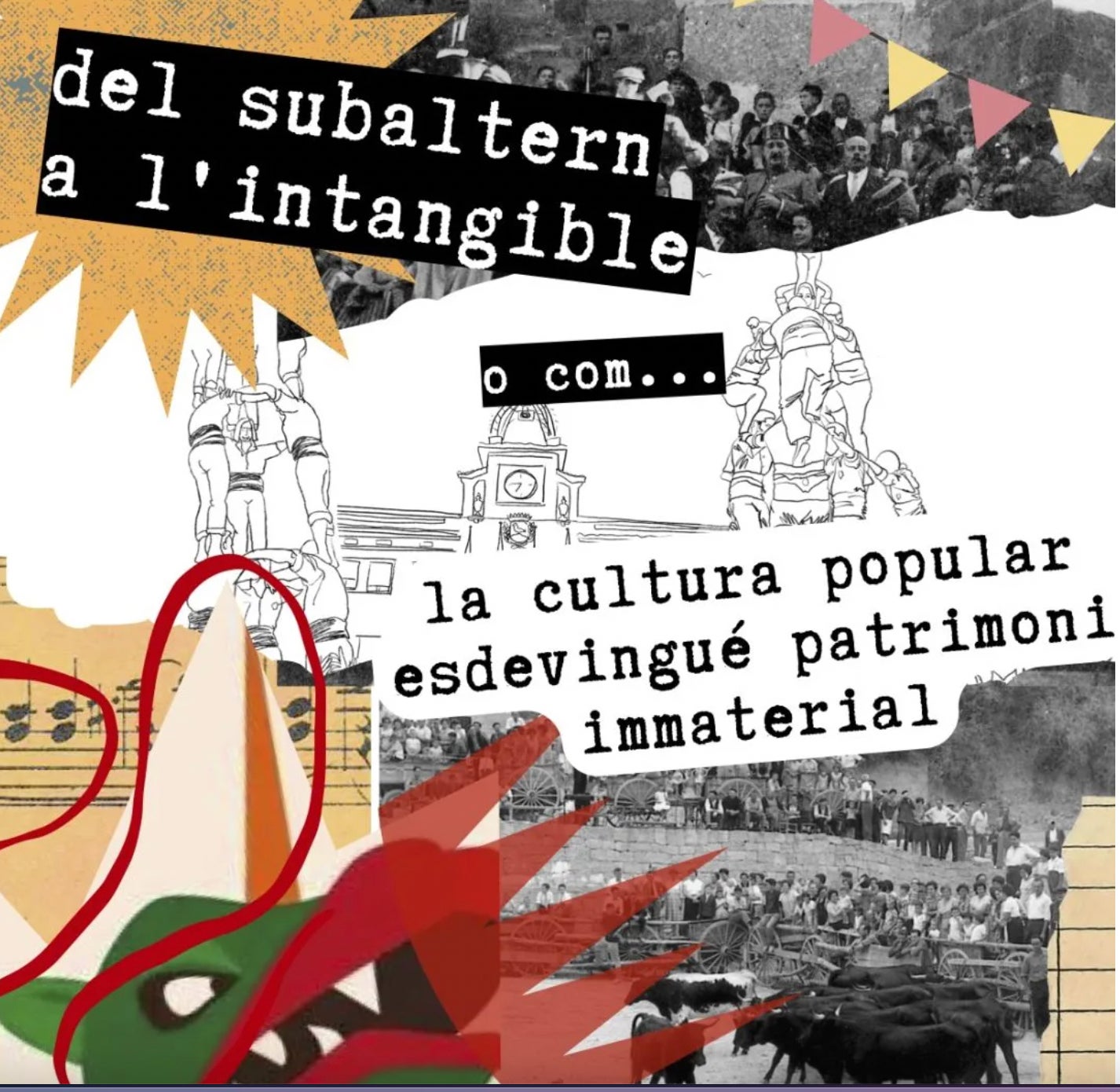 Del subaltern a l’intangible o com… la cultura popular esdevingué patrimoni immaterial